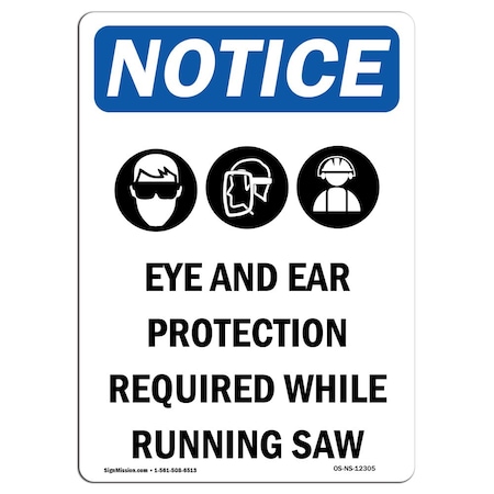 OSHA Notice Sign, Eye And Ear Protection With Symbol, 14in X 10in Aluminum